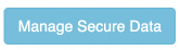 Manage Secure Data button